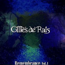 Gilles de Rais Project ジルドレイ・プロジェクト Remembrance Vol.1